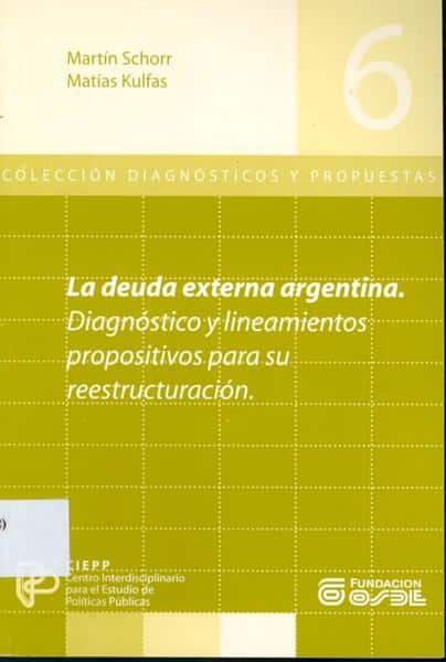 La deuda externa Argentina. Diagnóstico y lineamientos propositivos para su reestructuración